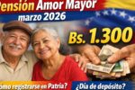 Pensión Amor Mayor marzo 2026: adultos mayores cobrarán Bs. 1,300, cómo registrarse en Patria y día de depósito